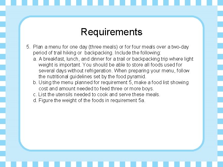 Requirements 5. Plan a menu for one day (three meals) or four meals over