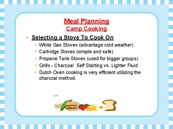 Meal Planning Camp Cooking • Selecting a Stove To Cook On • • •