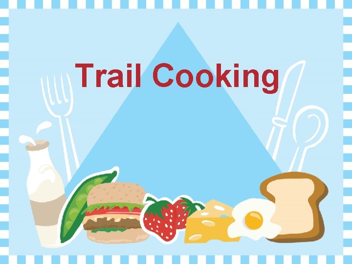  Trail Cooking 