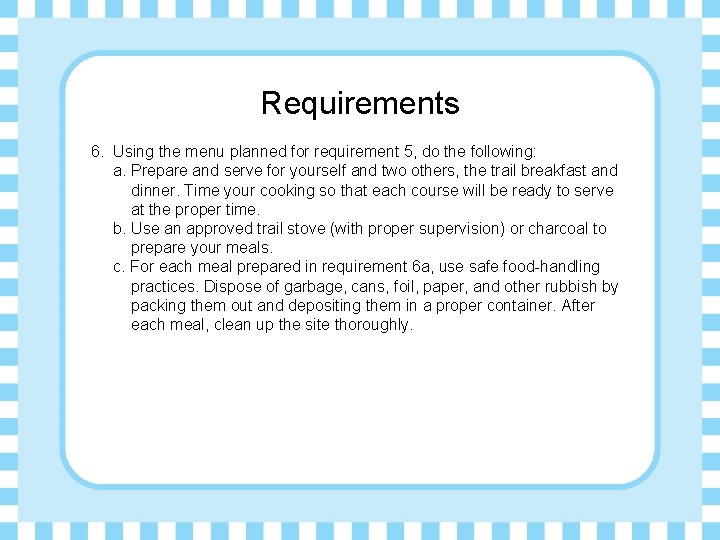 Requirements 6. Using the menu planned for requirement 5, do the following: a. Prepare