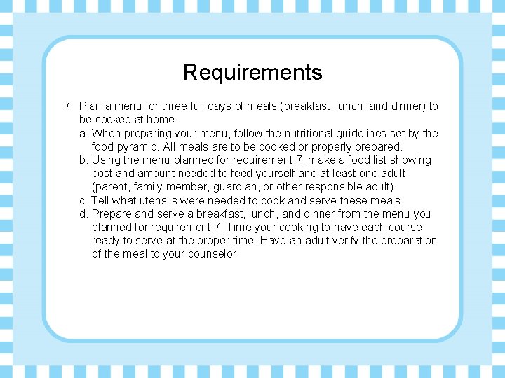 Requirements 7. Plan a menu for three full days of meals (breakfast, lunch, and