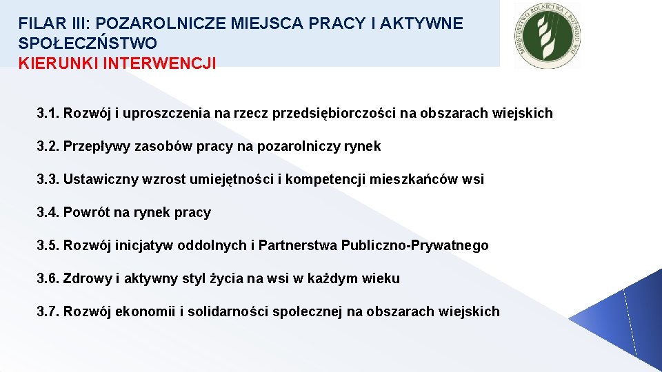 FILAR III: POZAROLNICZE MIEJSCA PRACY I AKTYWNE SPOŁECZŃSTWO KIERUNKI INTERWENCJI 3. 1. Rozwój i