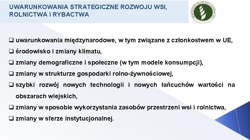 UWARUNKOWANIA STRATEGICZNE ROZWOJU WSI, ROLNICTWA I RYBACTWA q uwarunkowania międzynarodowe, w tym związane z