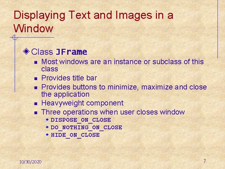 Displaying Text and Images in a Window Class JFrame n n n Most windows