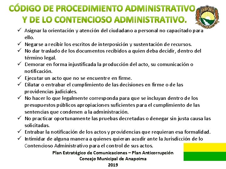 ü Asignar la orientación y atención del ciudadano a personal no capacitado para ello.