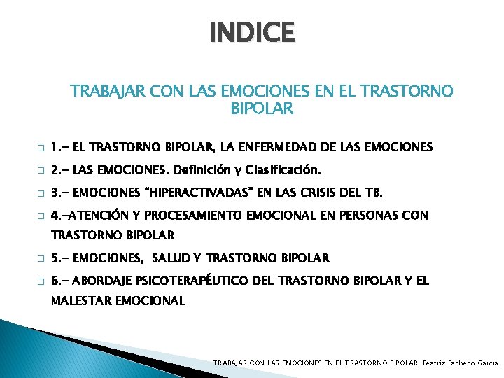 INDICE TRABAJAR CON LAS EMOCIONES EN EL TRASTORNO BIPOLAR � 1. - EL TRASTORNO