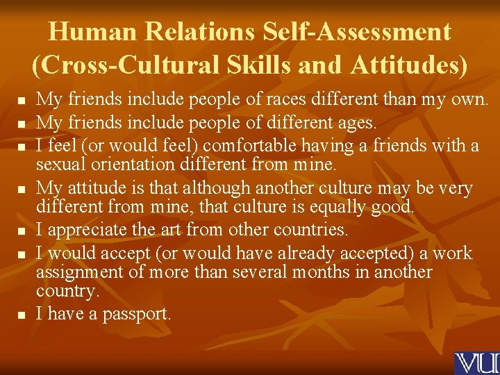 Human Relations Self-Assessment (Cross-Cultural Skills and Attitudes) n n n n My friends include