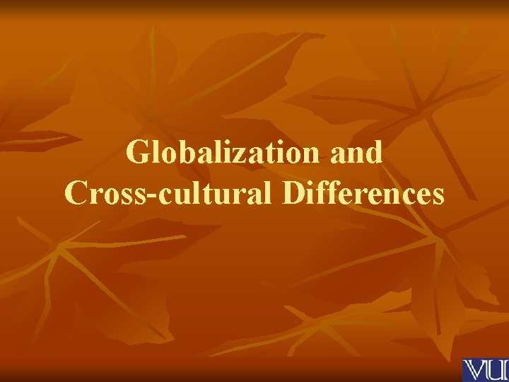 Globalization and Cross-cultural Differences 