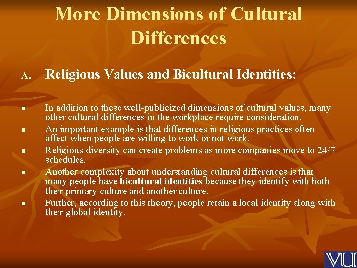 More Dimensions of Cultural Differences A. n n n Religious Values and Bicultural Identities: