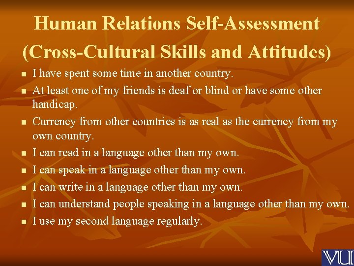 Human Relations Self-Assessment (Cross-Cultural Skills and Attitudes) n n n n I have spent