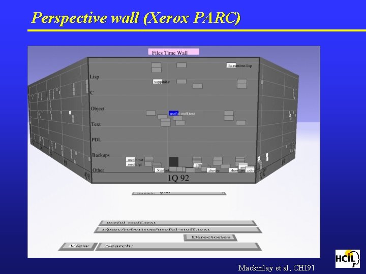 Perspective wall (Xerox PARC) Mackinlay et al, CHI 91 