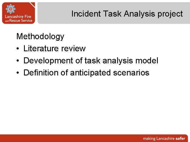 Incident Task Analysis project Methodology • Literature review • Development of task analysis model