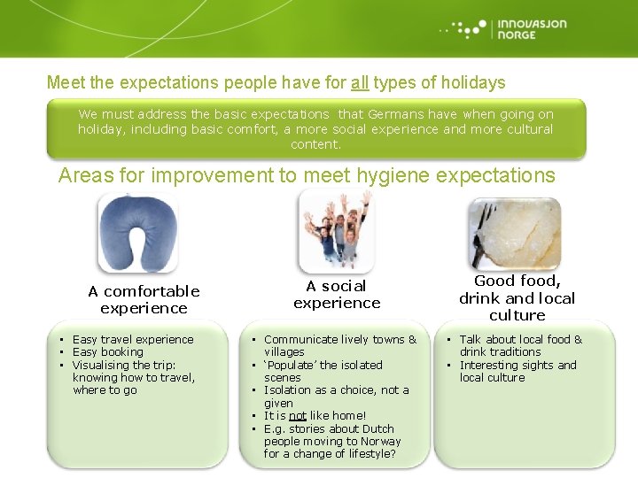 Meet the expectations people have for all types of holidays We must address the