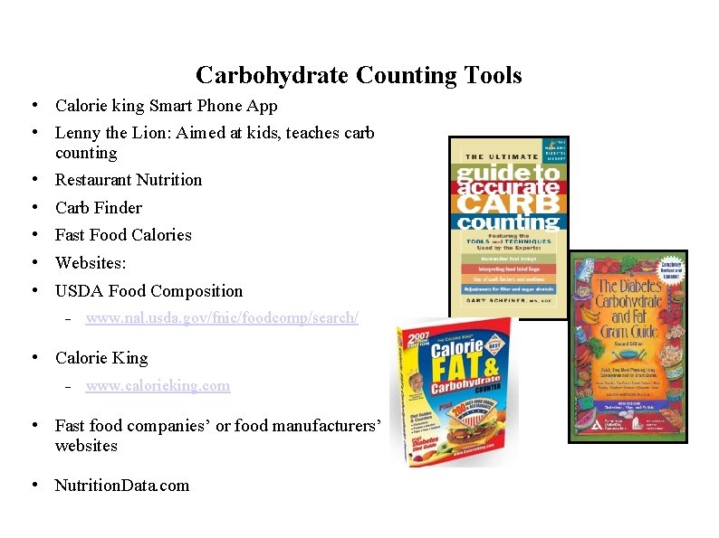 Carbohydrate Counting Tools • Calorie king Smart Phone App • Lenny the Lion: Aimed