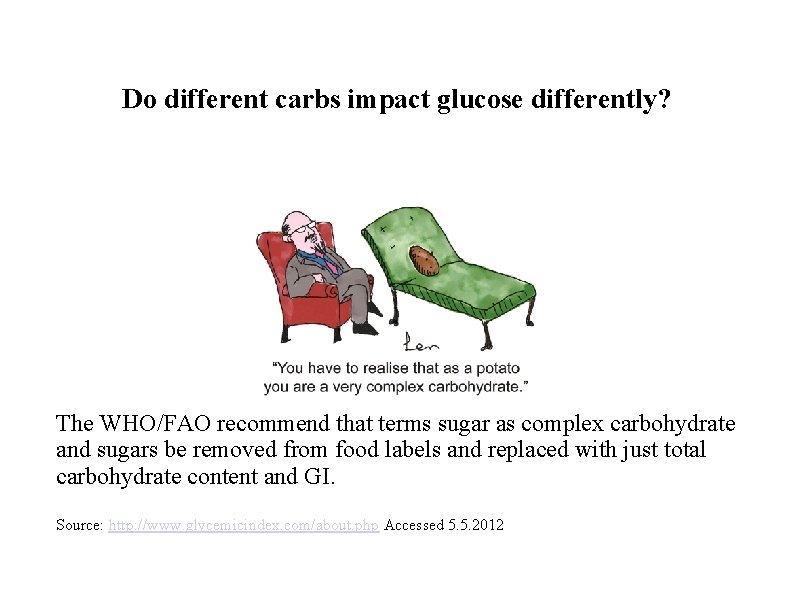 Do different carbs impact glucose differently? The WHO/FAO recommend that terms sugar as complex