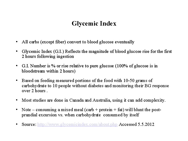 Glycemic Index • All carbs (except fiber) convert to blood glucose eventually • Glycemic