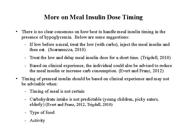 More on Meal Insulin Dose Timing • There is no clear consensus on how