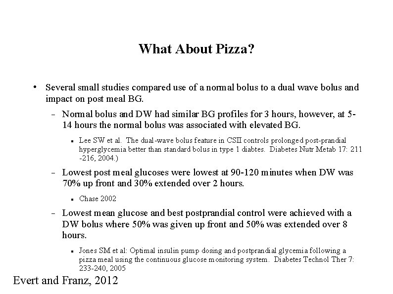 What About Pizza? • Several small studies compared use of a normal bolus to