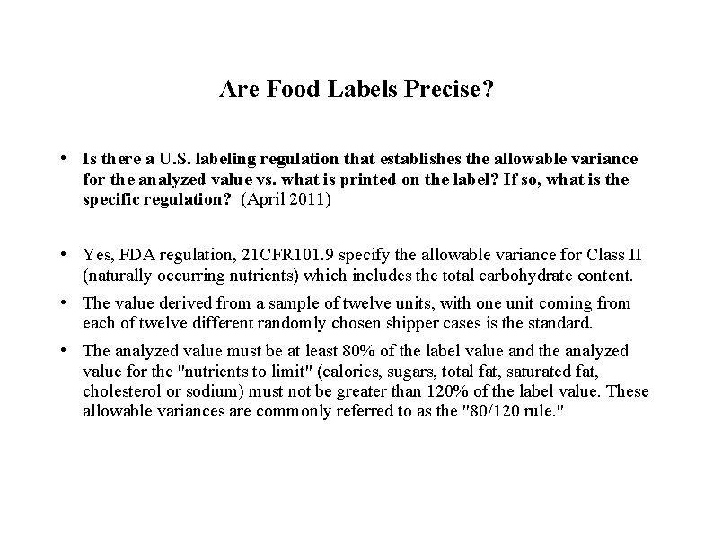 Are Food Labels Precise? • Is there a U. S. labeling regulation that establishes