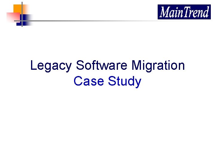 Legacy Software Migration Case Study 