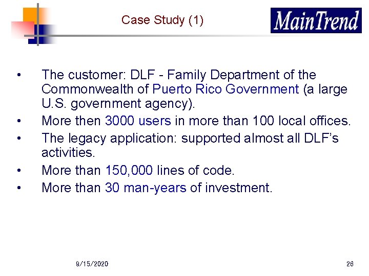 Case Study (1) • • • The customer: DLF - Family Department of the