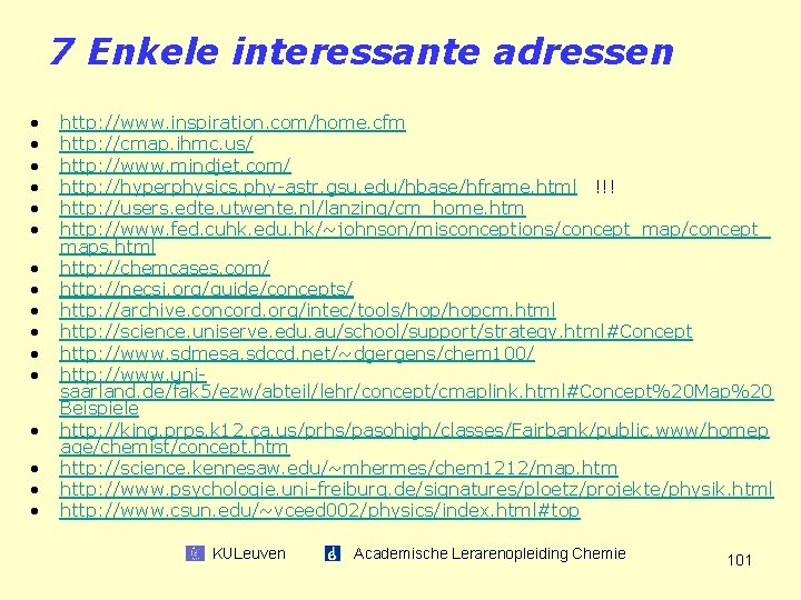 7 Enkele interessante adressen • • • • http: //www. inspiration. com/home. cfm http: