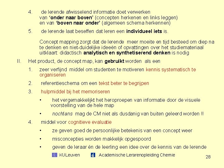 4. de lerende afwisselend informatie doet verwerken van ‘onder naar boven’ (concepten herkenen en