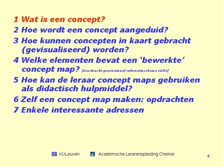 1 Wat is een concept? 2 Hoe wordt een concept aangeduid? 3 Hoe kunnen