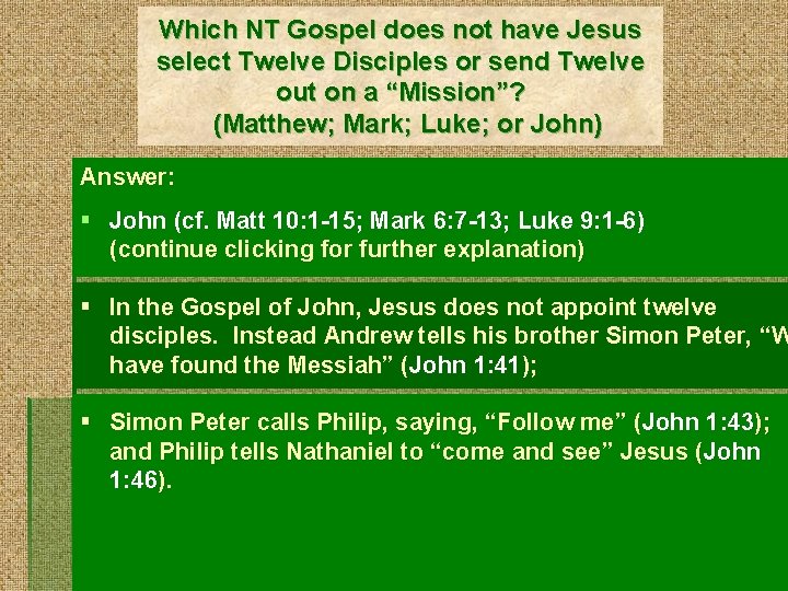 Which NT Gospel does not have Jesus select Twelve Disciples or send Twelve out