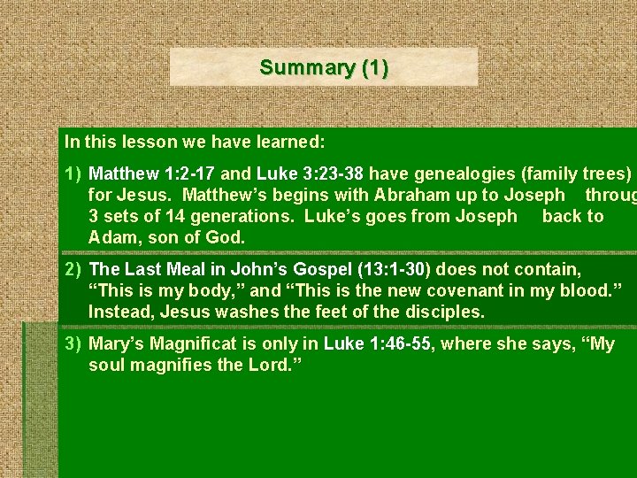 Summary (1) In this lesson we have learned: 1) Matthew 1: 2 -17 and