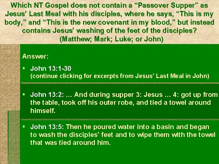 Which NT Gospel does not contain a “Passover Supper” as Jesus’ Last Meal with