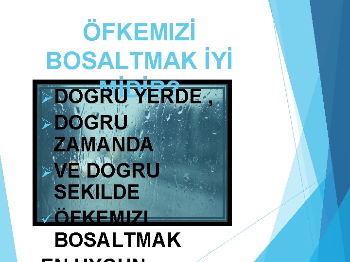 ÖFKEMIZİ BOSALTMAK İYİ MİDİR? ØDOGRU YERDE , ØDOGRU ZAMANDA ØVE DOGRU SEKILDE üÖFKEMIZI BOSALTMAK