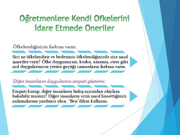 Öfkelendiğinizin farkına varın: Sizi ne öfkelendirir ve bedeniniz öfkelendiğinizde size nasıl işaretler verir? Öfke
