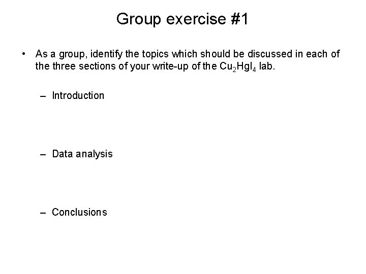 Group exercise #1 • As a group, identify the topics which should be discussed Group exercise #1 • As a group, identify the topics which should be discussed