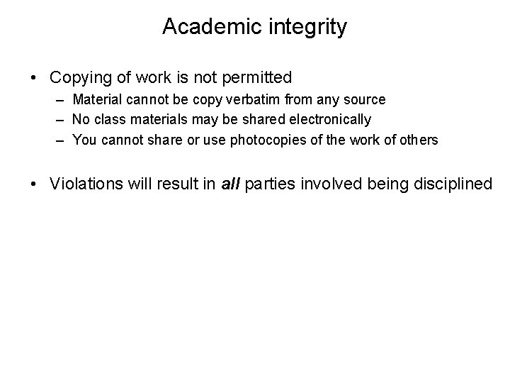 Academic integrity • Copying of work is not permitted – Material cannot be copy Academic integrity • Copying of work is not permitted – Material cannot be copy