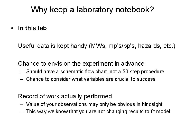Why keep a laboratory notebook? • In this lab Useful data is kept handy Why keep a laboratory notebook? • In this lab Useful data is kept handy
