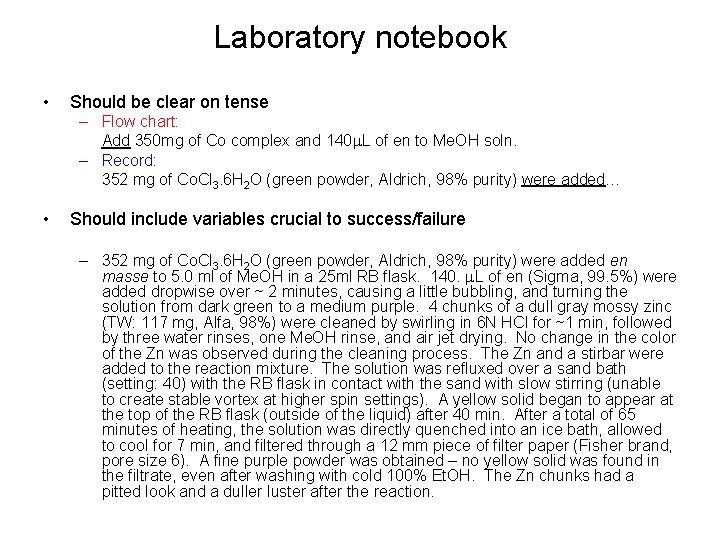 Laboratory notebook • Should be clear on tense – Flow chart: Add 350 mg Laboratory notebook • Should be clear on tense – Flow chart: Add 350 mg