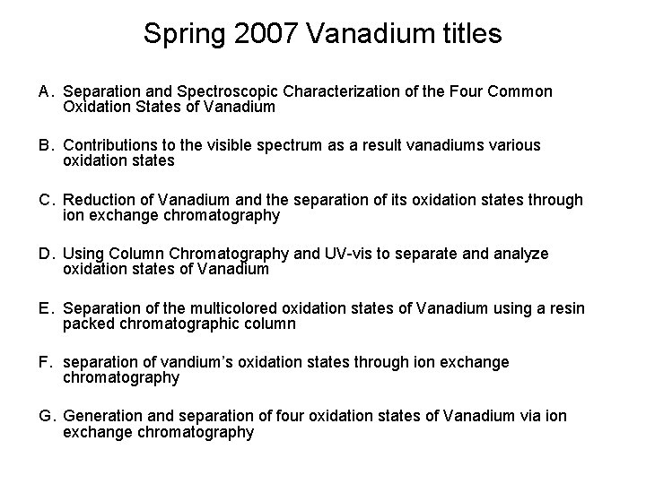 Spring 2007 Vanadium titles A. Separation and Spectroscopic Characterization of the Four Common Oxidation Spring 2007 Vanadium titles A. Separation and Spectroscopic Characterization of the Four Common Oxidation