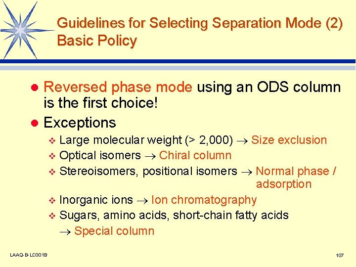 Guidelines for Selecting Separation Mode (2) Basic Policy Reversed phase mode using an ODS