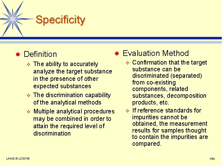 Specificity l Definition v v v LAAQ-B-LC 001 B l The ability to accurately