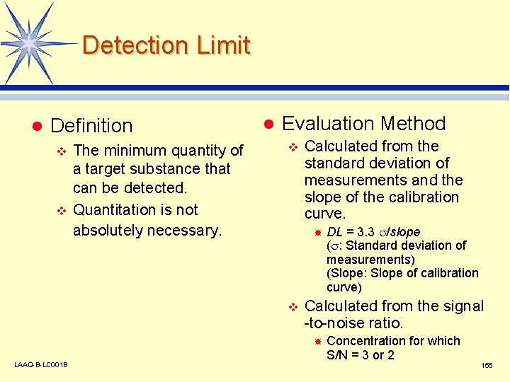 Detection Limit l Definition v v The minimum quantity of a target substance that