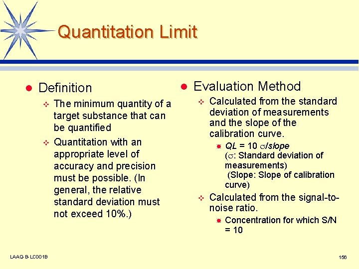Quantitation Limit l Definition v v LAAQ-B-LC 001 B The minimum quantity of a