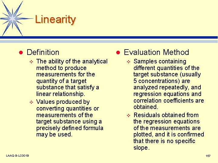 Linearity l Definition v v LAAQ-B-LC 001 B The ability of the analytical method