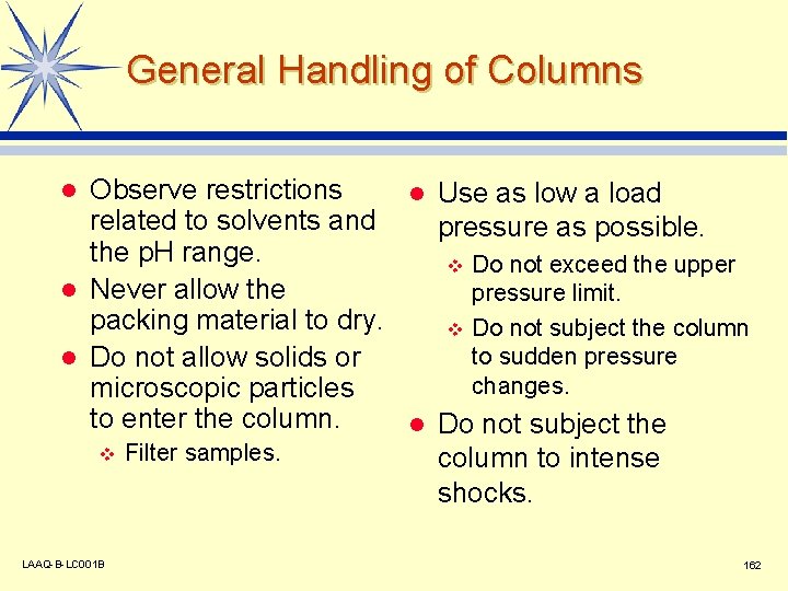 General Handling of Columns Observe restrictions l Use as low a load related to