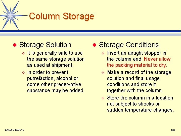 Column Storage l Storage Solution v v It is generally safe to use the