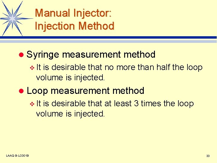 Manual Injector: Injection Method l Syringe measurement method v It is desirable that no