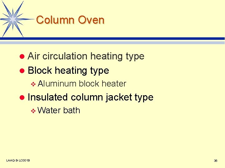 Column Oven l Air circulation heating type l Block heating type v Aluminum l