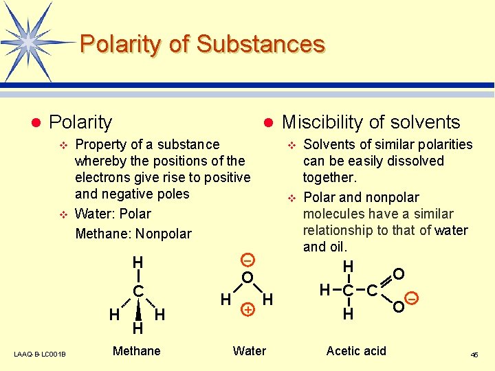 Polarity of Substances l Polarity v v l Property of a substance whereby the