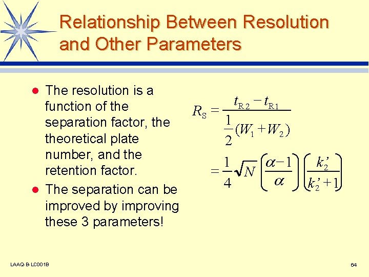 Relationship Between Resolution and Other Parameters The resolution is a function of the separation