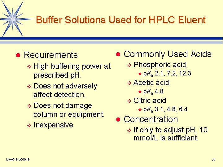 Buffer Solutions Used for HPLC Eluent l Requirements l Commonly Used Acids v Phosphoric